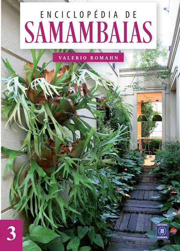 Enciclopédia de Samambaias - Volume 3, de Romahn, Valerio. Editora Europa Ltda., capa mole em português, 2021