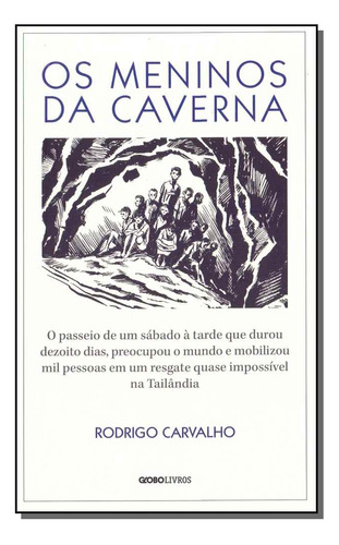 Libro Meninos Da Caverna Os De Carvalho Rodrigo Globo