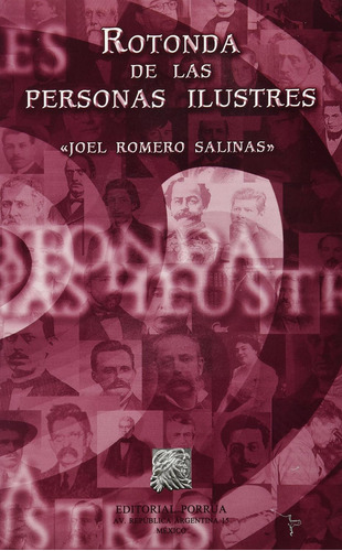 Rotonda de las personas ilustres: No, de Romero Salinas, Joel., vol. 1. Editorial Porrua, tapa pasta blanda, edición 1 en español, 2004