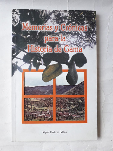 Memorias Y Crónicas Para La Historia De Gama / M. Calderón