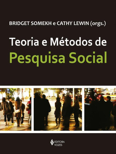 Teoria E Métodos De Pesquisa Social, De Somekh, Bridget. Editora Vozes, Capa Mole, Edição 1ª Edição - 2015 Em Português