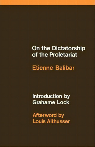 On The Dictatorship Of The Proletariat, De Etienne Balibar., Vol. 1. Editorial Verso Books, Tapa Dura En Inglés