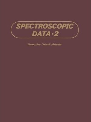 Spectroscopic Data : Volume 2 Homonuclear Diatomic Molecu...