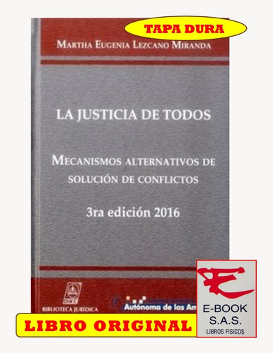 La Justicia De Todos Mecanismos Alternativos De Solución 