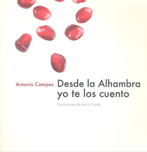 Desde La Alhambra Yo Te Los Cuento, De Campos Muñoz, Antonio. Editorial Publicaciones De Diputación Provincial De Granada, Tapa Blanda En Español
