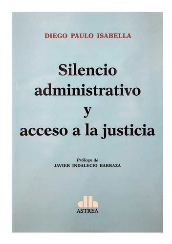 Silencio Administrativo Y Acceso A La Justicia - Isabella