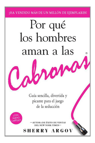 Libro: Por Que Los Hombres Aman A Las Cabronas Why Men Love 