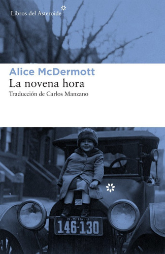 La Novena Hora, De Mcdermott, Alice. Editorial Libros Del Asteroide, Tapa Blanda En Español