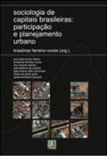 Sociologia De Capitais Brasileiras - Participaçao E Planeja, De Nunes, Brasilmar Ferreira. Editora Liber Livro, Capa Mole Em Português