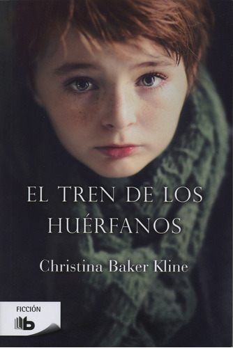 El tren de los huérfanos, de Baker Kline, Christina. Serie B de Bolsillo Editorial B de Bolsillo, tapa blanda en español, 2016