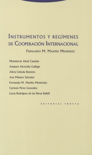 Instrumentos Y Regimenes De Cooperacion Internacional, De Mariño Menéndez, Fernando. Editorial Trotta, Tapa Blanda, Edición 1 En Español, 2012