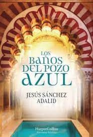 Libro Los Ba¤os Del Pozo Azul De Jesus Sanchez Adalid