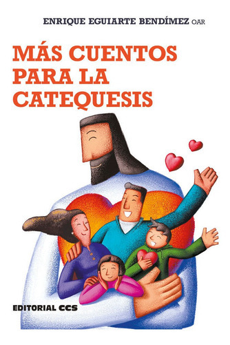 MAS CUENTOS PARA LA CATEQUESIS, de EGUIARTE BENDIMEZ, ENRIQUE. Editorial EDITORIAL CCS, tapa blanda en español