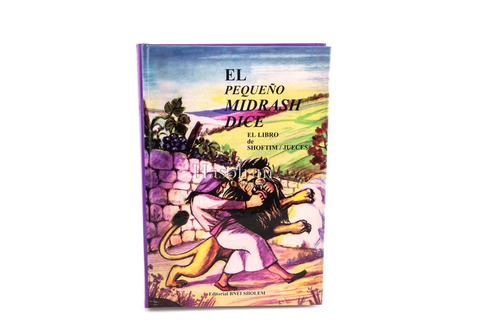 El Pequeño Midrash Dice - Libro Shoftim