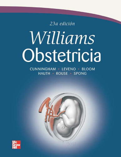 Obstetricia 23.° Ed. Cunningham-leveno-bloom-hauth-rouse
