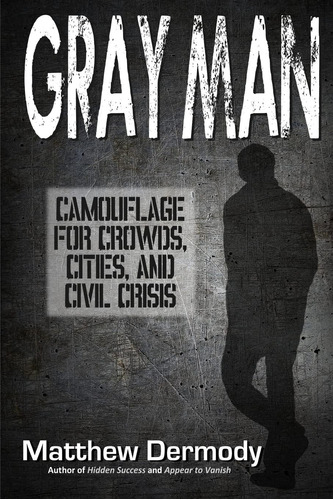 Libro: Gray Man: Camouflage For Crowds, Cities, And Civil
