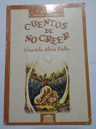 Cuentos De No Creer Graciela Alicia Falboed: El Ateneo