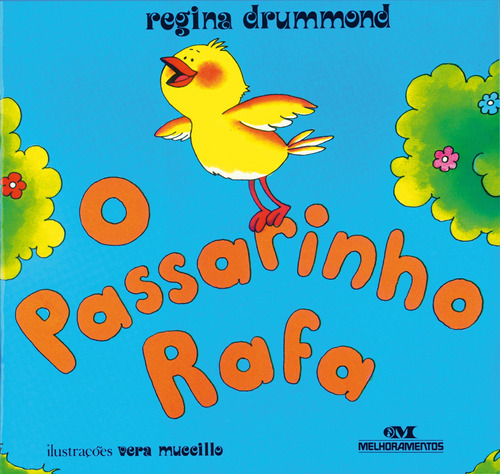 O Passarinho Rafa, de Drummond, Regina. Série Passarinho Rafa Editora Melhoramentos Ltda., capa mole em português, 1899