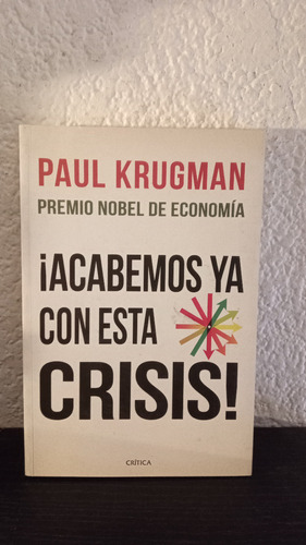 Acabemos Ya Con Esta Crisis - Paul Krugman