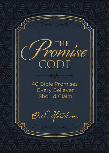 The Promise Code: 40 Bible Promises Every Believer Should Claim, De Hawkins, O. S.. Editorial Thomas Nelson Pub, Tapa Dura En Inglés