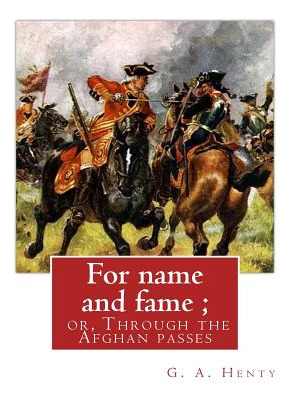 Libro For Name And Fame; Or, Through The Afghan Passes, B...