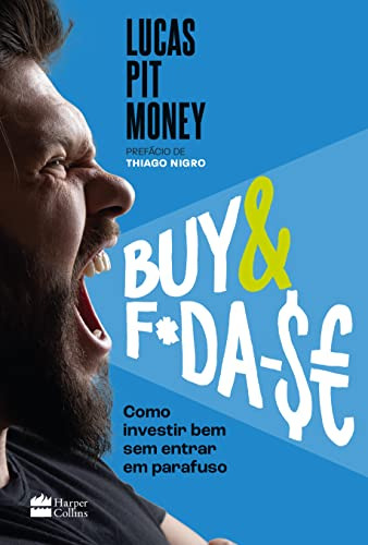 Libro Buy & F*da-$e: Como Investir Bem Sem Entrar Panico De