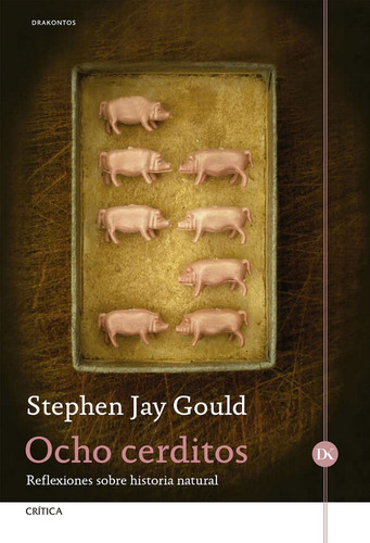 Stephen Jay Gould Ocho Cerditos Ed. Crítica Formato Grande