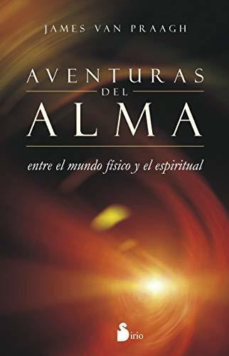 Aventuras del Alma, de Van Praagh, James. Editorial Sirio, tapa blanda en español