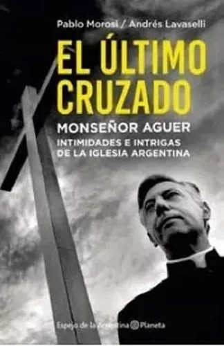 El Ultimo Cruzado- Pablo Morosi Andres Lavaselli Libro Nuevo