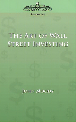 The Art Of Wall Street Investing, De Moody, John. Editorial Cosimo Inc, Tapa Blanda En Inglés