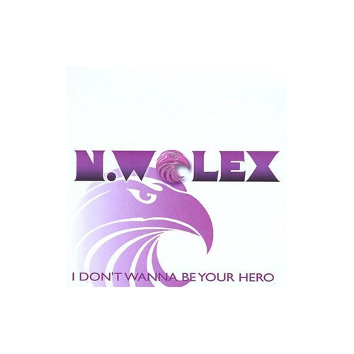 Wolex N. I Don't Wanna Be Your Hero Usa Import Cd Nuevo