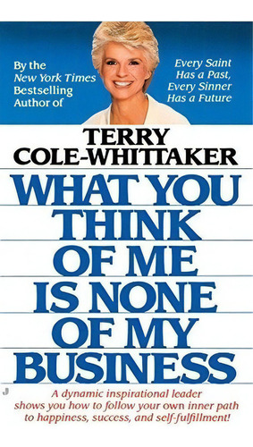 What You Think Of Me Is None Of My Business - Terr..., De Terry Cole-whittaker. Editorial Berkley En Inglés