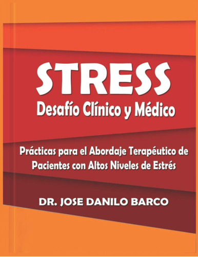 Libro: Estrés, Desafío Clínico Y Médico: Prácticas Para El A