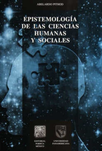 Epistemología De Las Ciencias Humanas Y Sociales, De Pithod, Abelardo. Editorial Porrua / Up En Español