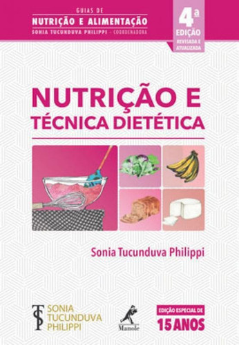 Nutrição E Técnica Dietética, De Philippi, Sonia Tucunduva. Editora Manole, Capa Mole, Edição 4ª Edição - 2019 Em Português