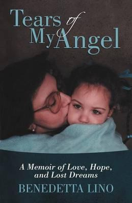 Libro Tears Of My Angel : A Memoir Of Love, Hope, And Los...