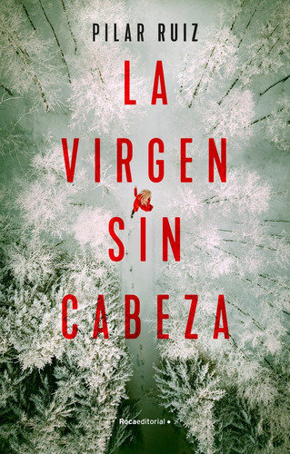 La Virgen Sin Cabeza, De Pilar Ruiz. Roca Editorial En Español