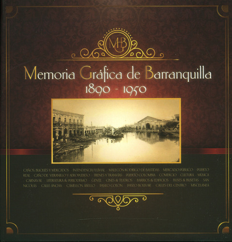 Memoria Gráfica De Barranquilla 1890-1950, De Samuel Minski, Aldemar Diana. Editorial La Iguana Ciega, Tapa Dura, Edición 2015 En Español