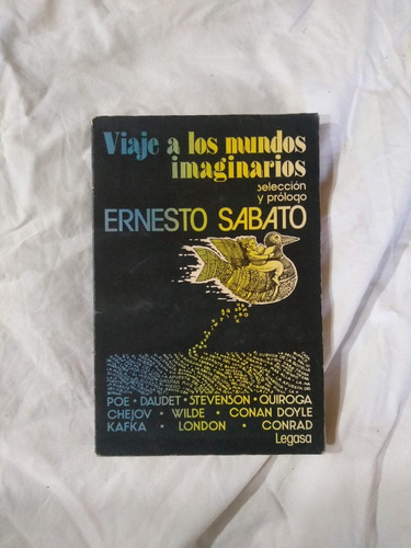 Viaje A Los Mundos Imaginarios - Ernesto Sabato