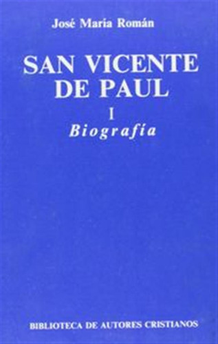 San Vicente De Paul, I: Biografia - Roman  Jose Maria