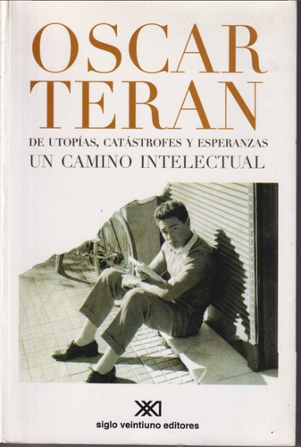 Un Camino Intelectual Oscar Teran 