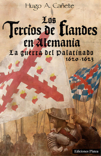 Los Tercios De Flandes En Alemania, De Hugo Alvaro Cañete. Editorial Ediciones Salamina, Tapa Blanda En Español