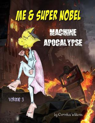 Libro Me And Super Nobel : Machine Apocalypse - Corneliou...