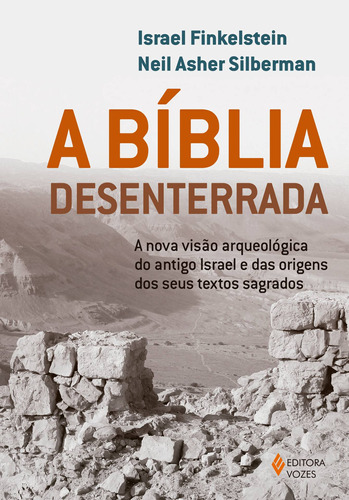 A Bíblia desenterrada: A nova visão arqueológica do antigo Israel e das origens dos seus textos sagrados, de Finkelstein, Israel. Editora Vozes Ltda., capa mole em português, 2018