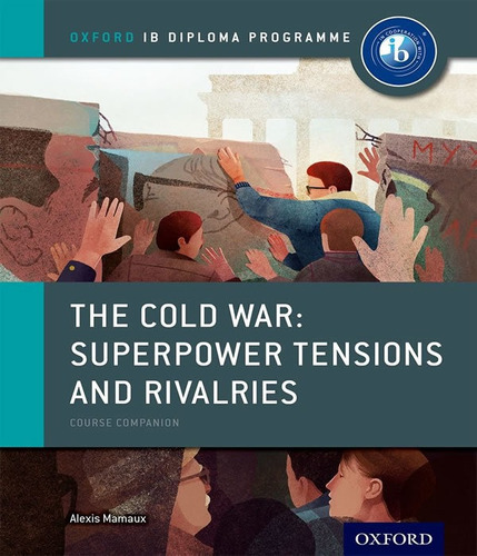 The Cold War Superpower, Tensions And Rivalries   Course Com: The Cold War Superpower, Tensions And Rivalries   Course Companion, De Oxford Ib. Editora Oxford, Capa Mole, Edição 1 Em Inglês