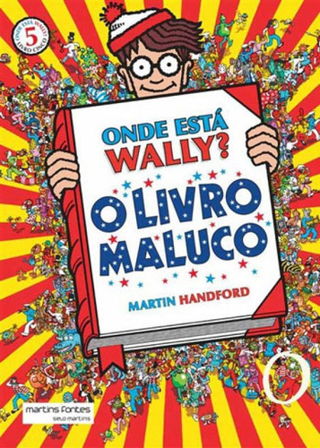 Onde Esta Wally? - Vol. 5: O Livro Maluco, De Handford, Martin. Editora Martins Editora, Capa Mole, Edição 3ª Edição - 2016 Em Português