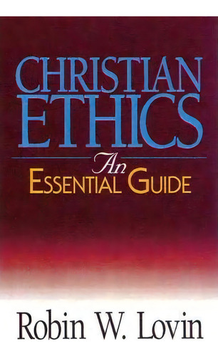 Christian Ethics, De Robin W. Lovin. Editorial Abingdon Press, Tapa Blanda En Inglés