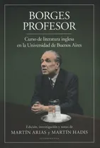 Comprar Borges Profesor - Curso De Literatura Inglesa En La Universidad De Buenos Aires, de Borges, Jorge Luis. Editorial Sudamericana, tapa blanda en español, 2019