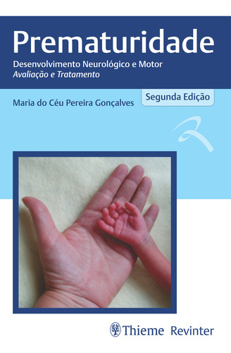 Prematuridade, De Pereira Goncalves, Maria Do Ceu. Editorial Thieme Revinter, Capa Mole, Edição 2 Em Português, 2023