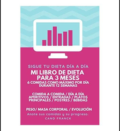 Libro: Mi Libro De Dieta Para 3 Meses 6 Comidas Como Máximo